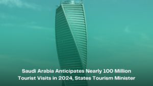 Saudi Arabia Anticipates Nearly 100 Million Tourist Visits in 2024, States Tourism Minister