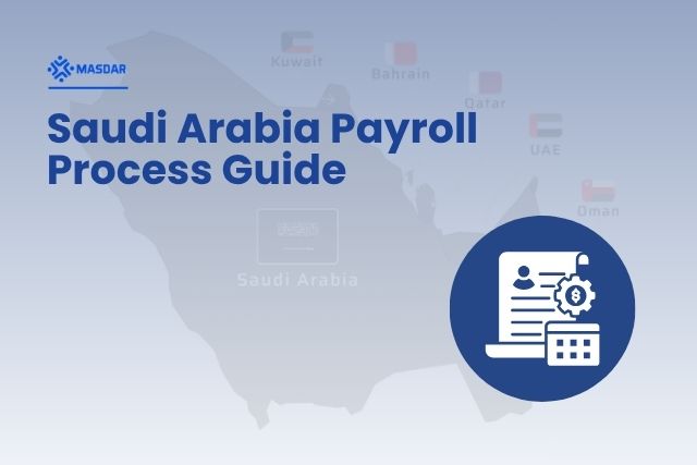 Process for Payroll in Saudi Arabia: A Comprehensive Guide