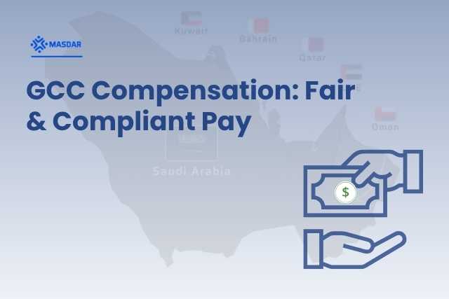 Paying Your People Right in the GCC: A Guide to Fair & Compliant Compensation